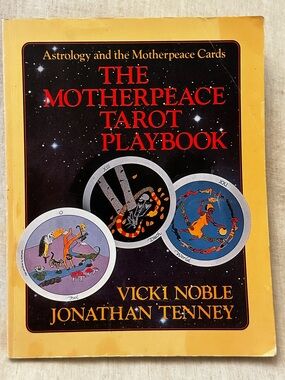 The Motherpeace Tarot Playbook Astrology and the Motherpeace Cards 1st Edition